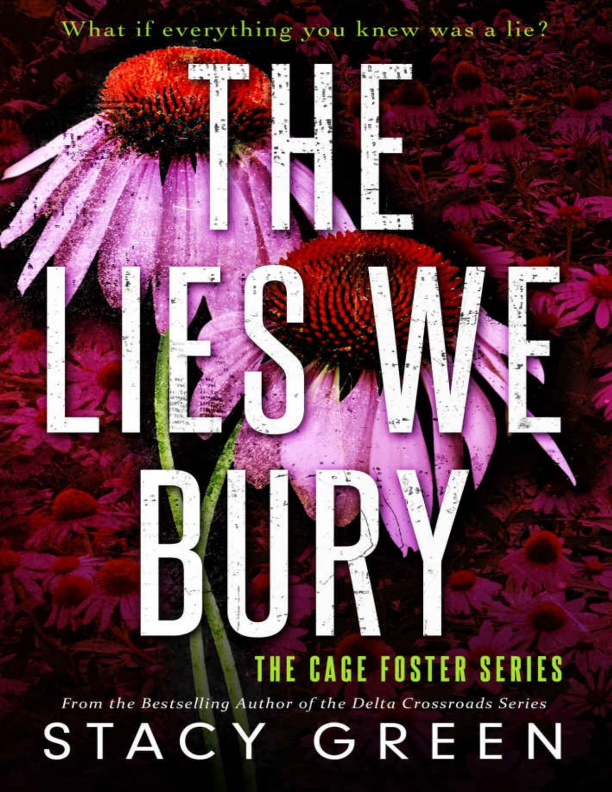The Lies We Bury A Gripping Psychological Thriller Cage Foster Book 1 Stacy Green