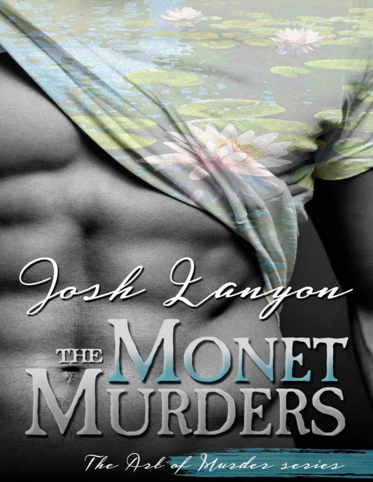 The Monet Murders The Art Of Murder Book 2 Josh Lanyon