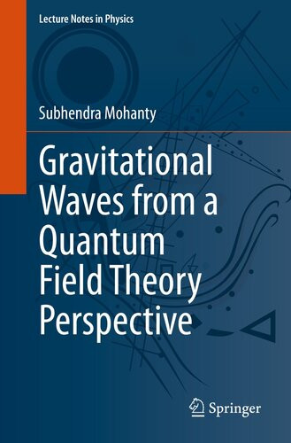 Gravitational Waves From A Quantum Field Theory Perspective Subhendra Mohanty