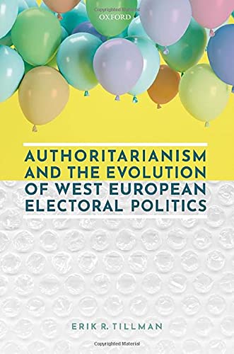 Authoritarianism And The Evolution Of West European Electoral Politics Erik R Tillman