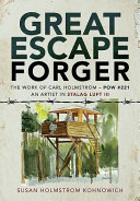 Great Escape Forger The Work Of Carl Holmstrom Pow221 An Artist In Stalag Luft Iii Susan Holmstrom Kohnowich