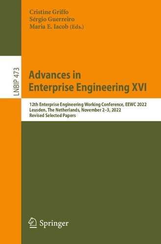 Advances In Enterprise Engineering Xvi 12th Enterprise Engineering Working Conference Eewc 2022 Leusden The Netherlands November 23 2022 Revised Selected Papers Cristine Griffo