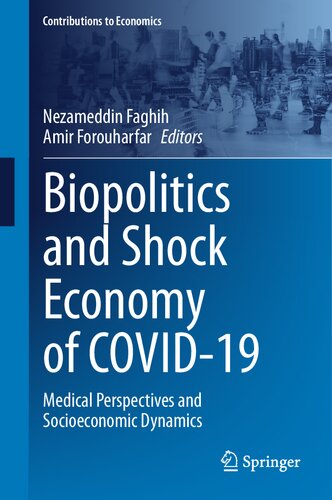 Biopolitics And Shock Economy Of Covid19 Medical Perspectives And Socioeconomic Dynamics Nezameddin Faghih
