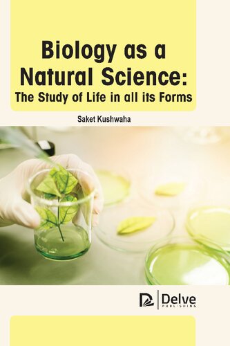Biology As A Natural Science The Study Of Life In All Its Forms Saket Kushwaha