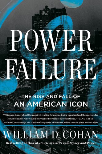 Power Failure The Rise And Fall Of An American Icon William D Cohan