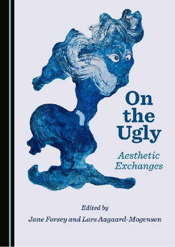 On The Ugly Aesthetic Exchanges 1st Edition Jane Forsey Editor