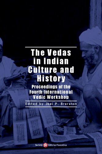 The Vedas In Indian Culture And History Proceedings Of The Fourth International Vedic Workshop Austin Texas 2007 Joel P Brereton Editor