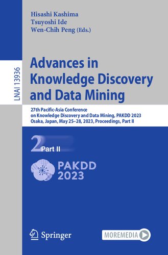 Advances In Knowledge Discovery And Data Mining 27th Pacificasia Conference On Knowledge Discovery And Data Mining Pakdd 2023 Osaka Japan May 2528 Proceedings Part Ii Hisashi Kashima