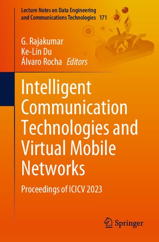 Intelligent Communication Technologies And Virtual Mobile Networks Proceedings Of Icicv 2023 1st Ed 2023 G Rajakumar