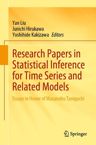 Research Papers In Statistical Inference For Time Series And Related Models Essays In Honor Of Masanobu Taniguchi 1st Ed 2023 Yan Liu
