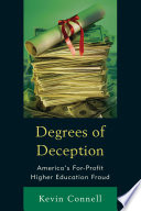 Degrees Of Deception Americas Forprofit Higher Education Fraud Kevin W Connell