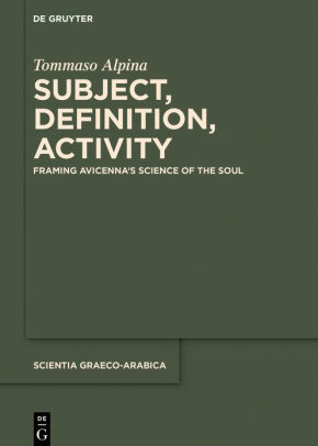 Subject Definition Activity Framing Avicennas Science Of The Soul Tommaso Alpina