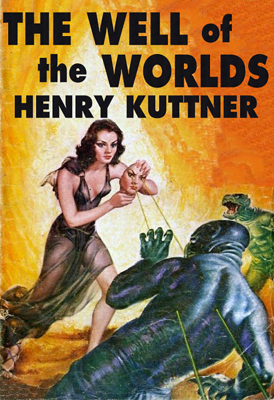 The Well Of The Worlds Henry Kuttner