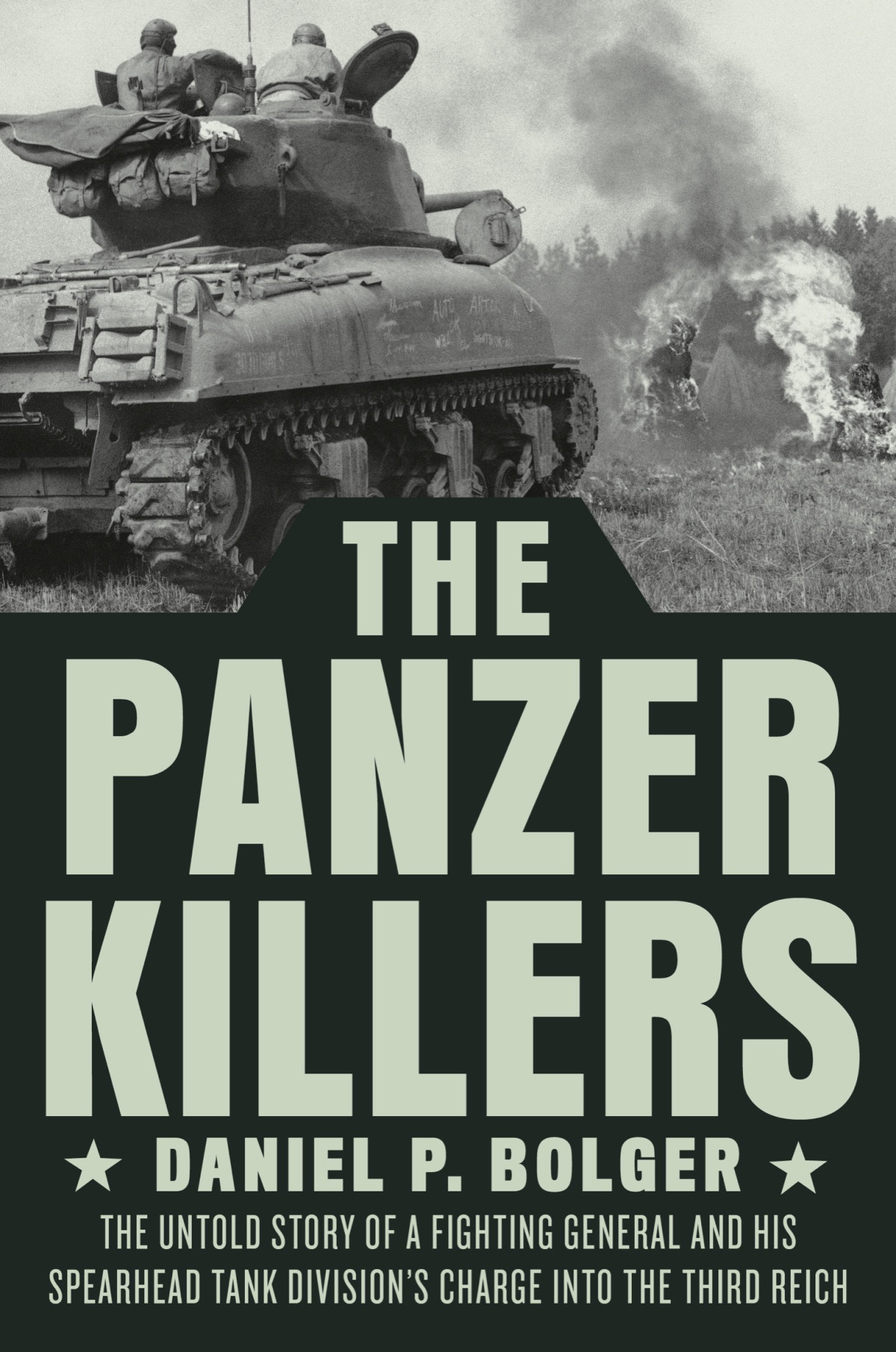 The Panzer Killers Daniel P Bolger