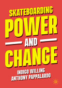 Skateboarding Power And Change Indigo Willing Anthony Pappalardo
