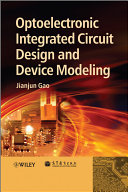 Optoelectronic Integrated Circuit Design And Device Modeling Jianjun Gao