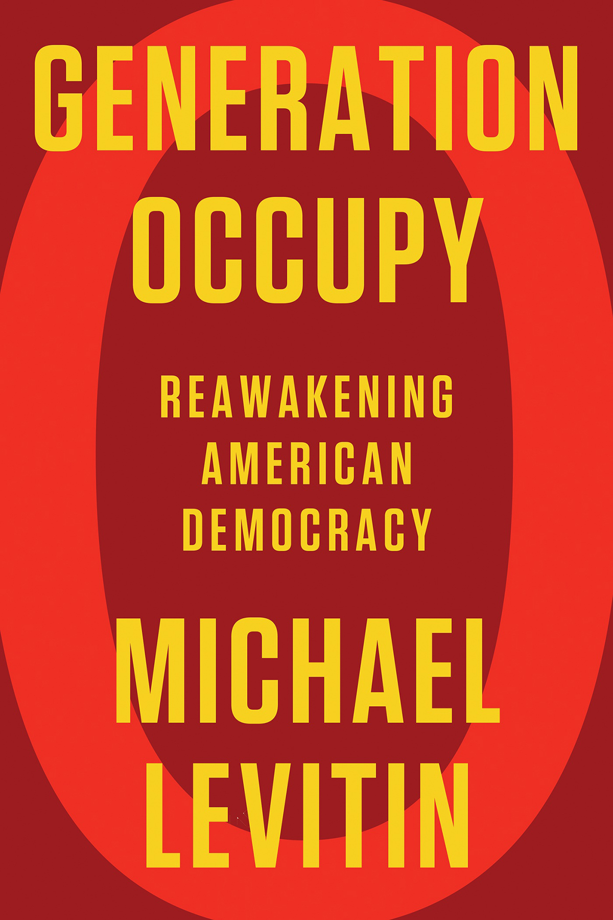 Generation Occupy Reawakening American Democracy Michael Levitin