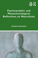 Psychoanalytic And Phenomenological Reflections On Masculinity Gunnar Karlsson