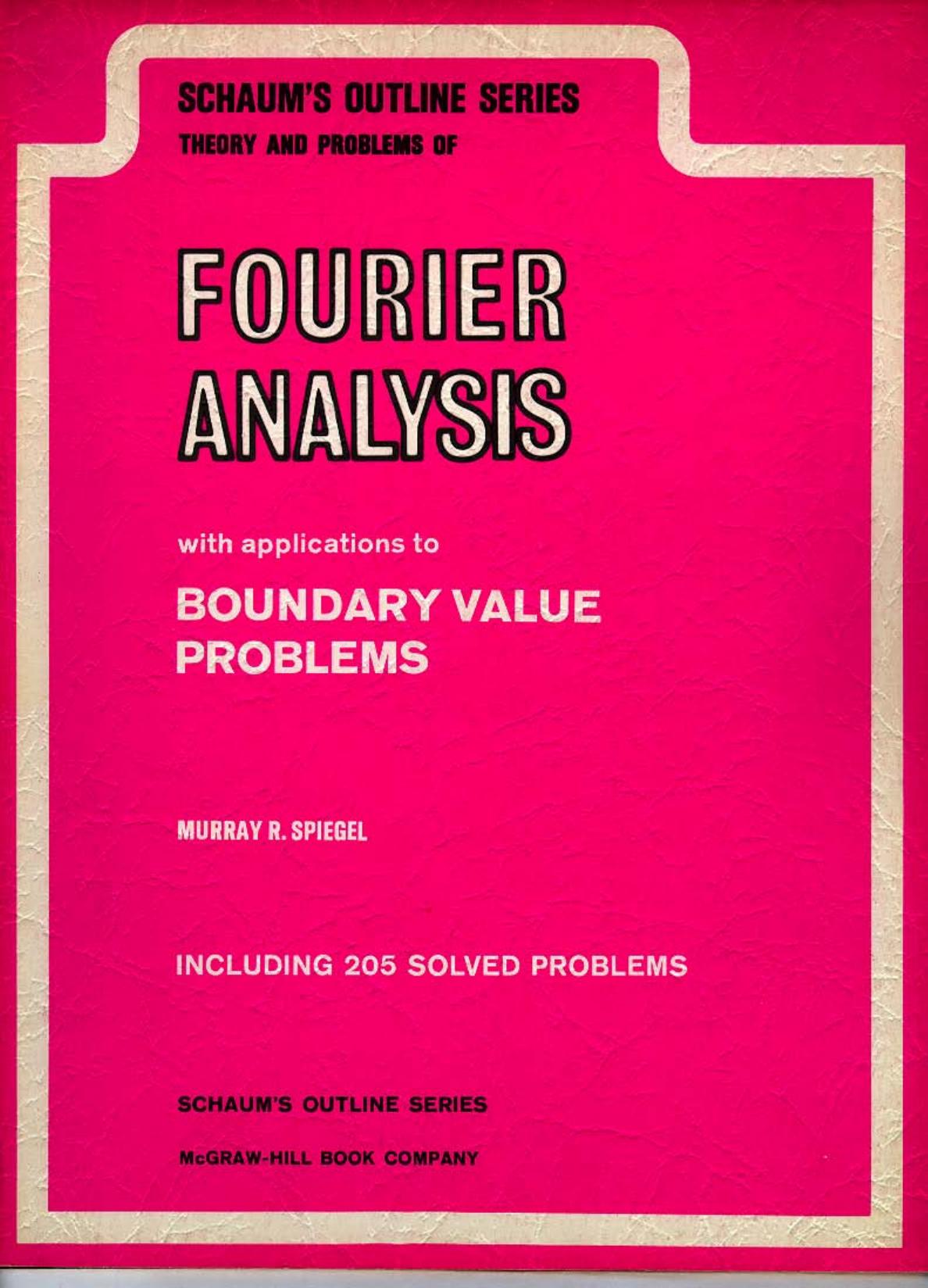 Schaums Outline Of Fourier Analysis With Applications To Boundary Value Problems 1e 1st Murray R Spiegel