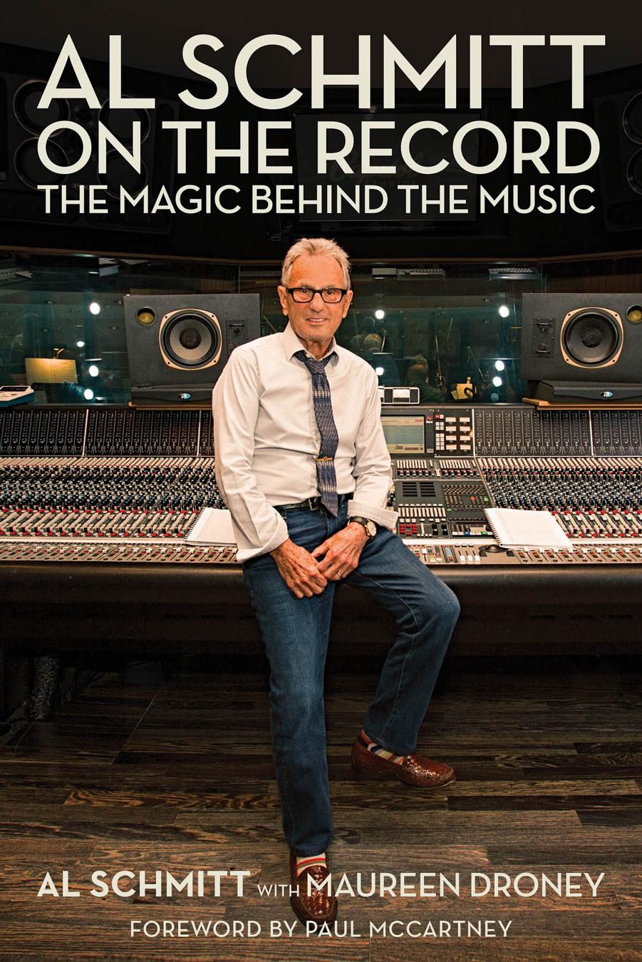 Al Schmitt On The Record The Magic Behind The Music Al Schmitt