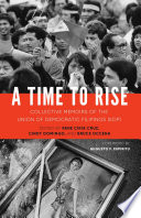 A Time To Rise Collective Memoirs Of The Union Of Democratic Filipinos Kdp Rene Ciria Cruz