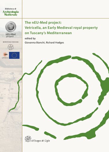 The Neumed Project Vetricella An Early Medieval Royal Property On Tuscanys Mediterranean Giovanna Bianchi