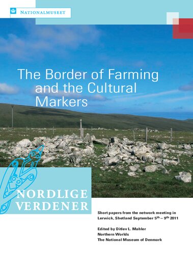 The Border Of Farming And The Cultural Markers Short Papers From The Network Meeting In Lerwick Shetland September 5th9th 2011 Ditlev L Mahler Ed