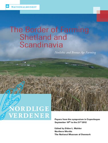 The Border Of Farming Shetland And Scandinavia Neolithic And Bronze Age Farming Papers From The Symposium In Copenhagen September 19th To The 21st 2012 Ditlev L Mahler Ed