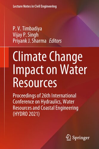 Climate Change Impact On Water Resources Proceedings Of 26th International Conference On Hydraulics Water Resources And Coastal Engineering Hydro 2021 P V Timbadiya