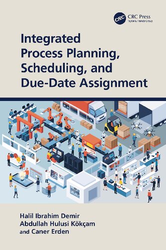 Integrated Process Planning Scheduling And Duedate Assignment Halil Ibrahim Demir