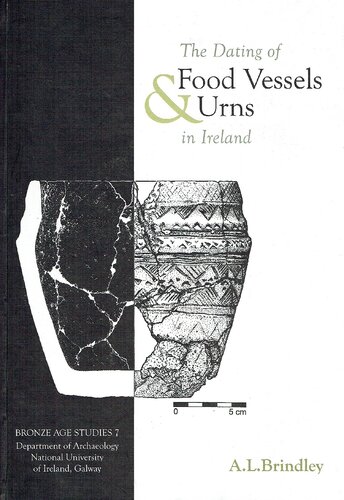 The Dating Of Food Vessels And Urns In Ireland Anna L Brindley