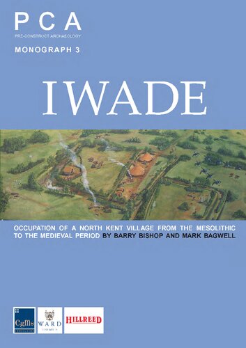 Iwade Occupation Of A North Kent Village From The Mesolithic To The Medieval Period Barry Bishop