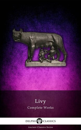Delphi Complete Works Of Livy Illustrated Titus Livy