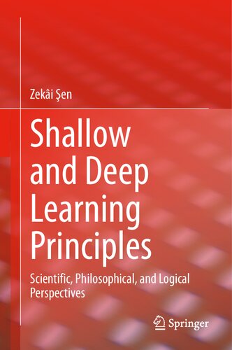 Shallow And Deep Learning Principles Scientific Philosophical And Logical Perspectives Zeki En