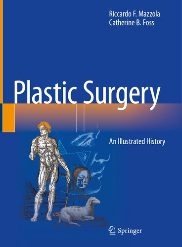 Plastic Surgery An Illustrated History Riccardo F Mazzola Catherine B Foss