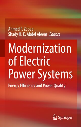 Modernization Of Electric Power Systems Energy Efficiency And Power Quality Ahmed F Zobaa