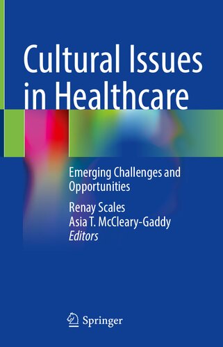 Cultural Issues In Healthcare Emerging Challenges And Opportunities 1st Renay Scales