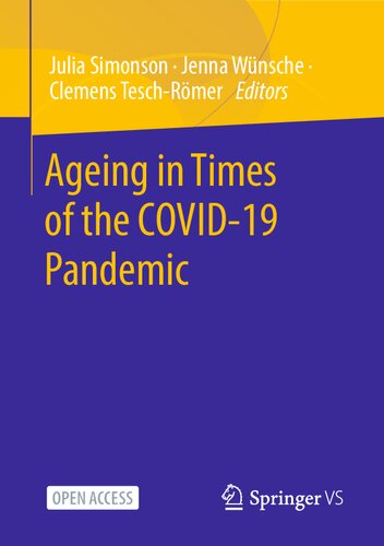 Ageing In Times Of The Covid19 Pandemic Julia Simonson Jenna Wnsche