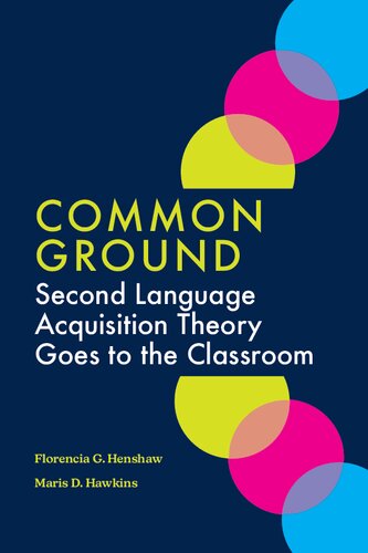 Common Ground Second Language Acquisition Theory Goes To The Classroom 1st Edition Florencia G Henshaw