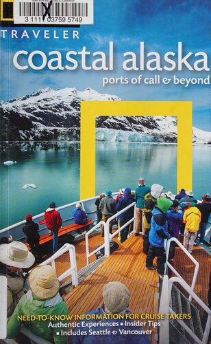 National Geographic Traveler Coastal Alaska Ports Of Call Beyond 1st Edition Bob Devine