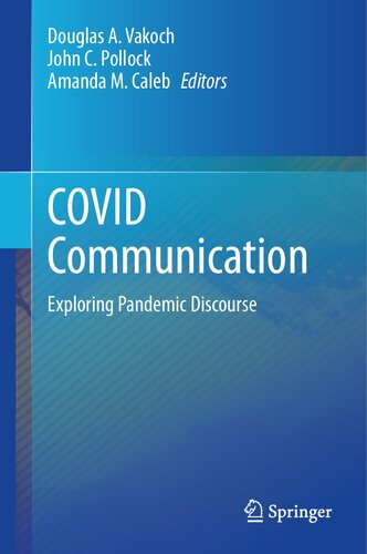 Covid Communication Exploring Pandemic Discourse Douglas A Vakoch