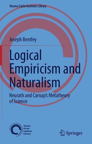 Logical Empiricism And Naturalism Neurath And Carnaps Metatheory Of Science Joseph Bentley