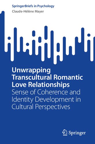 Unwrapping Transcultural Romantic Love Relationships Sense Of Coherence And Identity Development In Cultural Perspectives Claudehlne Mayer