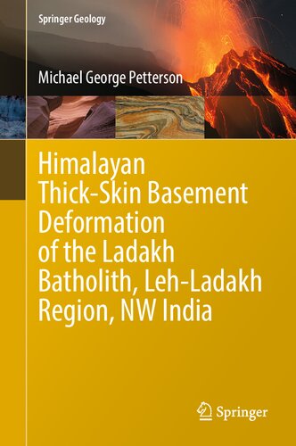 Himalayan Thickskin Basement Deformation Of The Ladakh Batholith Lehladakh Region Nw India 1st Edition Michael George Petterson