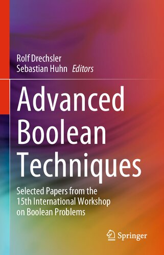 Advanced Boolean Techniques Selected Papers From The 15th International Workshop On Boolean Problems Rolf Drechsler
