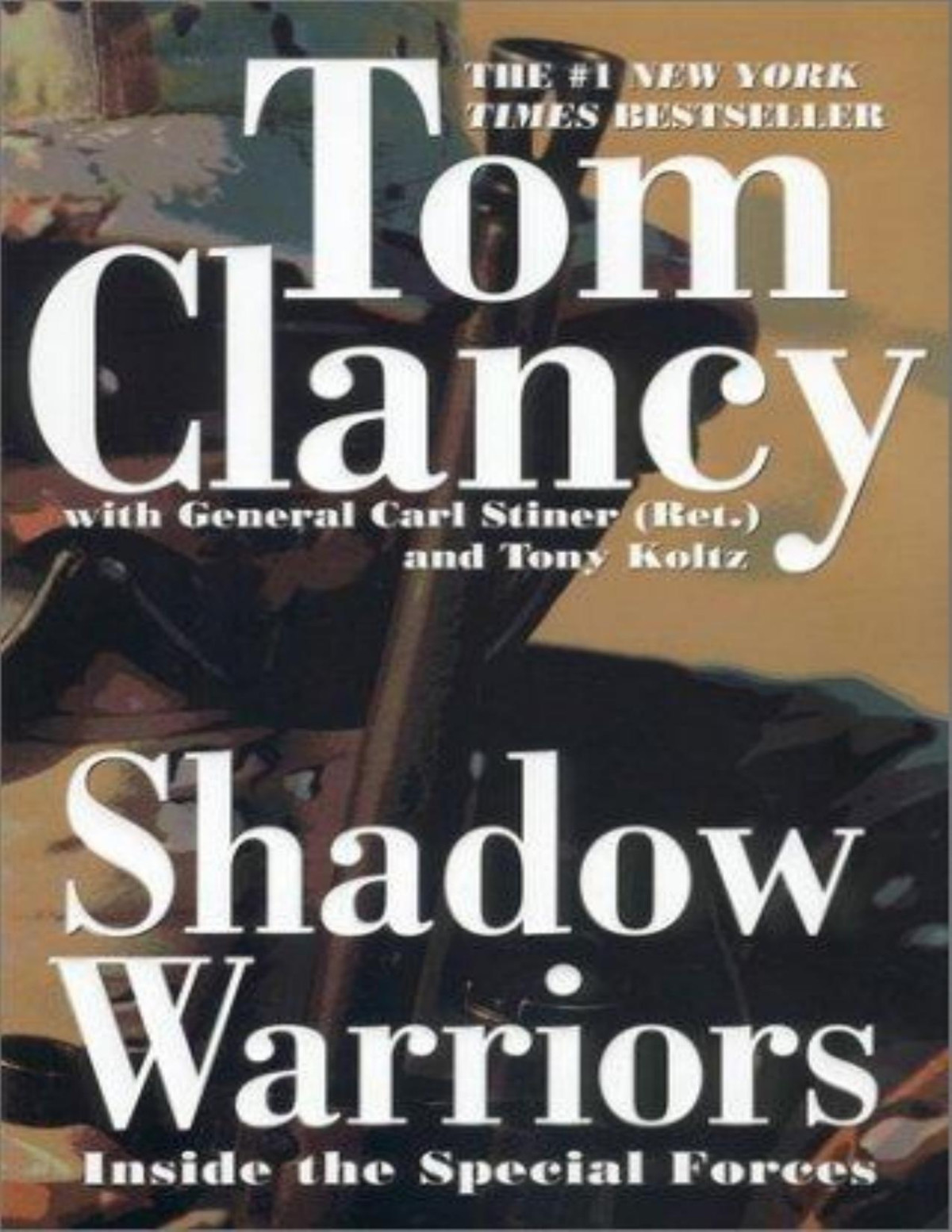 Shadow Warriors Inside The Special Forces Tom Clancy Carl Stiner Tony Koltz