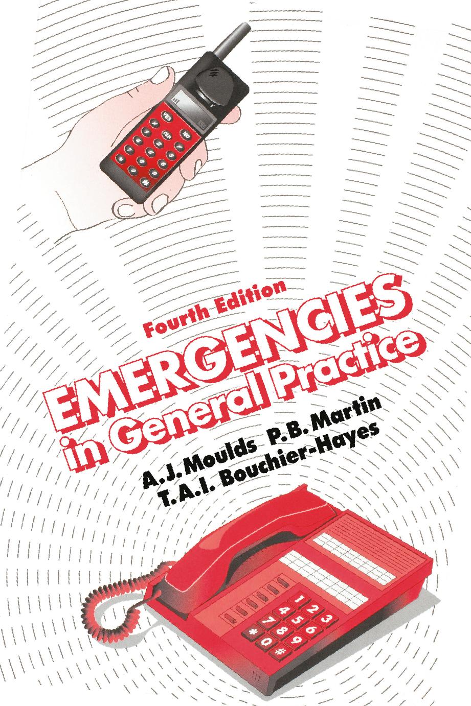 Emergencies In General Practice 4th Edition 4th A J Moulds P B Martin T A I Bouchierhayes