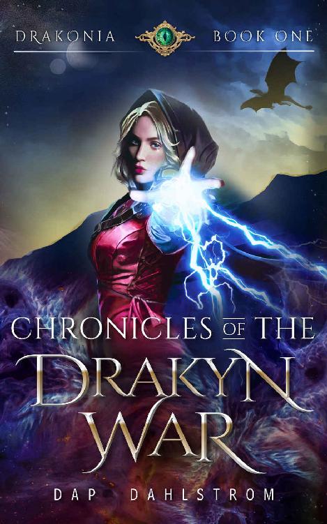 Chronicles Of The Drakyn War Drakonia Book One Drakonia Series 1 Dap Dahlstrom
