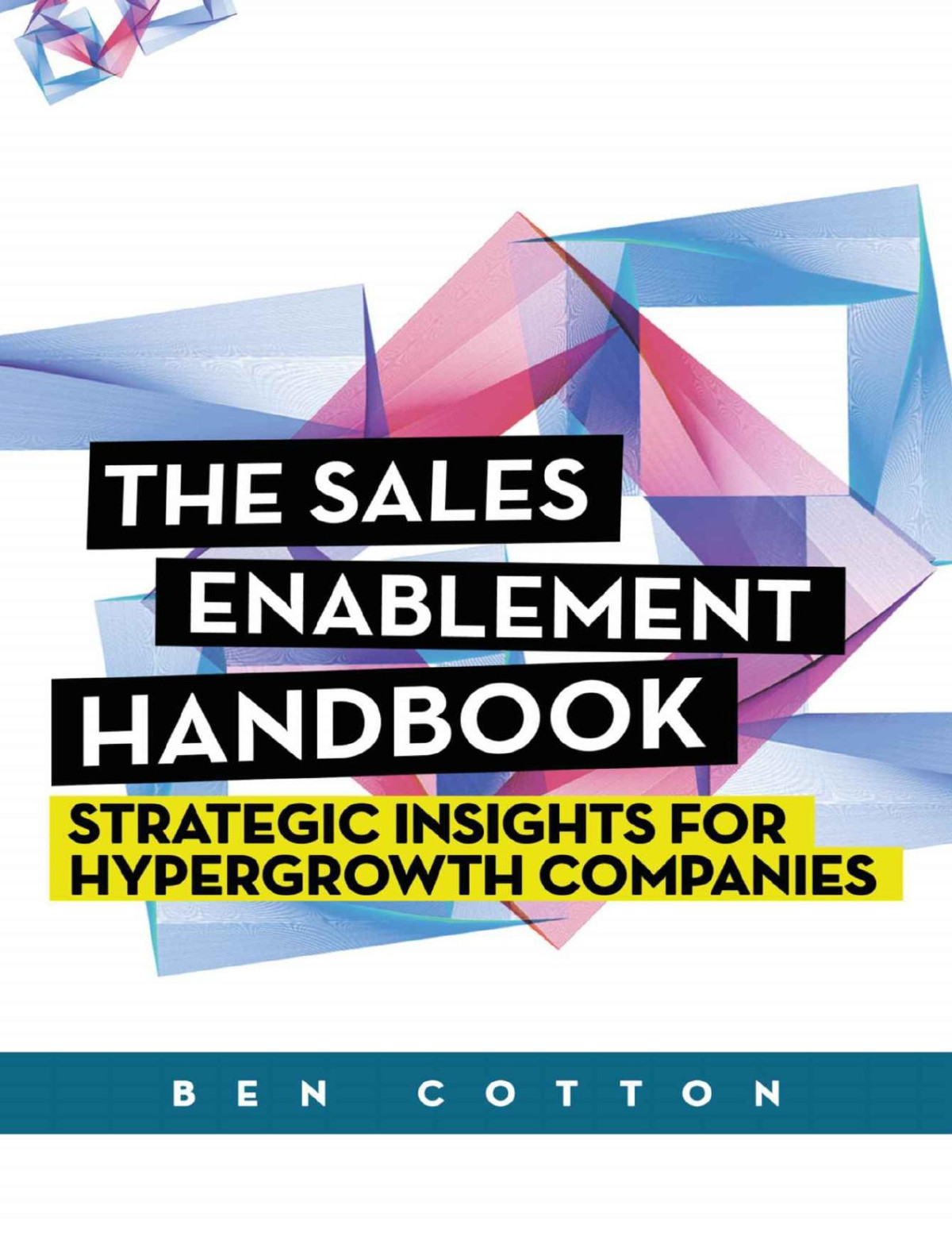 The Sales Enablement Handbook Strategic Insights For Hypergrowth Companies Cotton