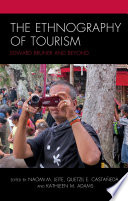 The Ethnography Of Tourism Edward Bruner And Beyond Naomi M Leite